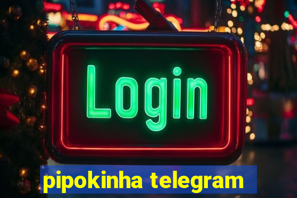 pipokinha telegram